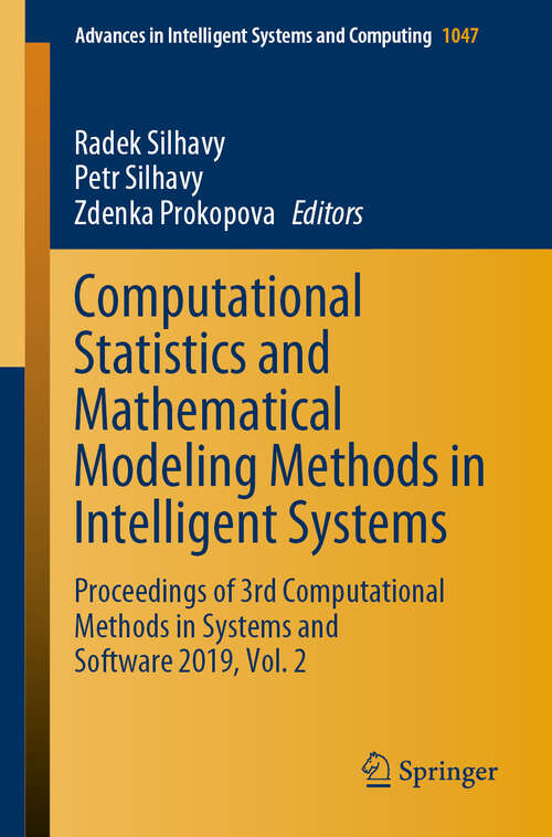 Book cover of Computational Statistics and Mathematical Modeling Methods in Intelligent Systems: Proceedings of 3rd Computational Methods in Systems and Software 2019, Vol. 2 (1st ed. 2019) (Advances in Intelligent Systems and Computing #1047)