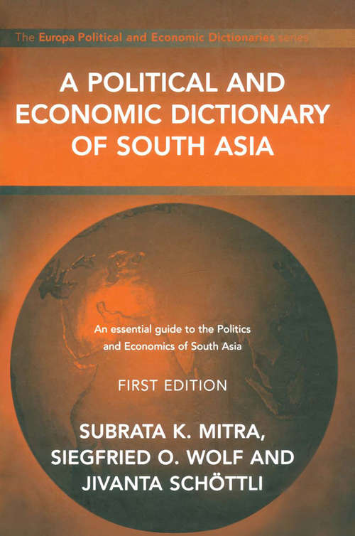 A Political and Economic Dictionary of South Asia