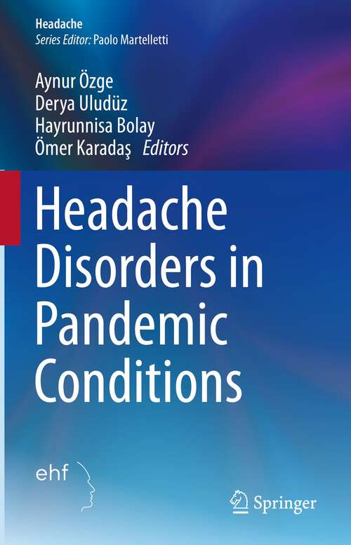 Book cover of Headache Disorders in Pandemic Conditions (1st ed. 2023) (Headache)
