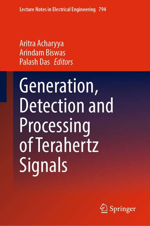 Generation, Detection and Processing of Terahertz Signals (Lecture Notes in Electrical Engineering #794)