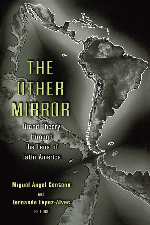 The Other Mirror: Grand Theory through the Lens of Latin America