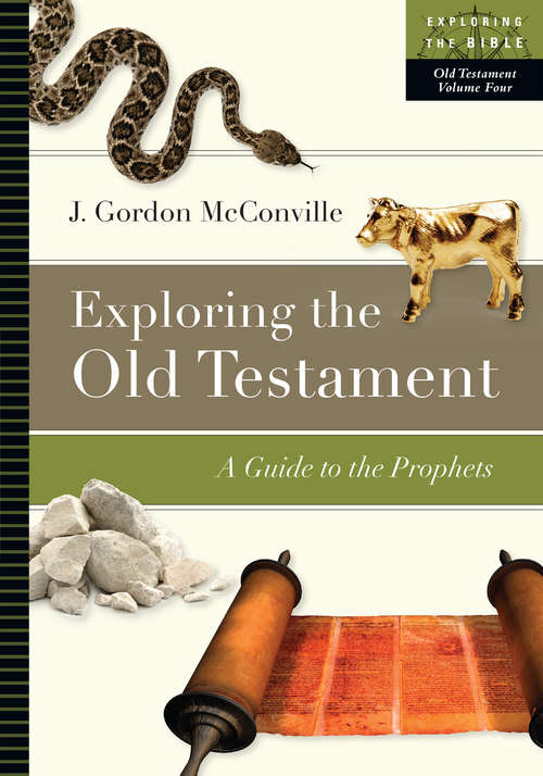Book cover of Exploring the Old Testament: A Guide to the Prophets (Exploring the Bible Series: Volume 4)