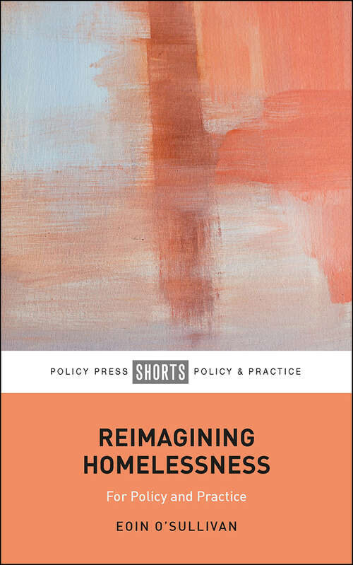 Reimagining Homelessness: A Blueprint for Policy and Practice
