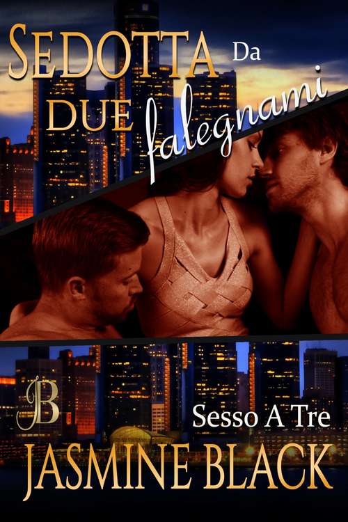 Book cover of Sedotta Da Due Falegnami (Sesso A Tre #8)