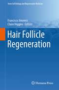Hair Follicle Regeneration (Stem Cell Biology and Regenerative Medicine #72)