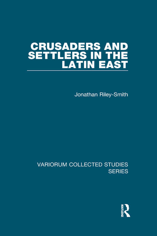 Book cover of Crusaders and Settlers in the Latin East