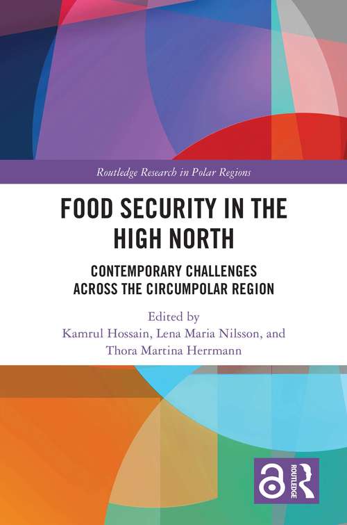 Food Security in the High North: Contemporary Challenges Across the Circumpolar Region (Routledge Research in Polar Regions)