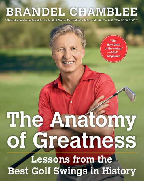 Book cover of The Anatomy of Greatness: Lessons from the Best Golf Swings in History
