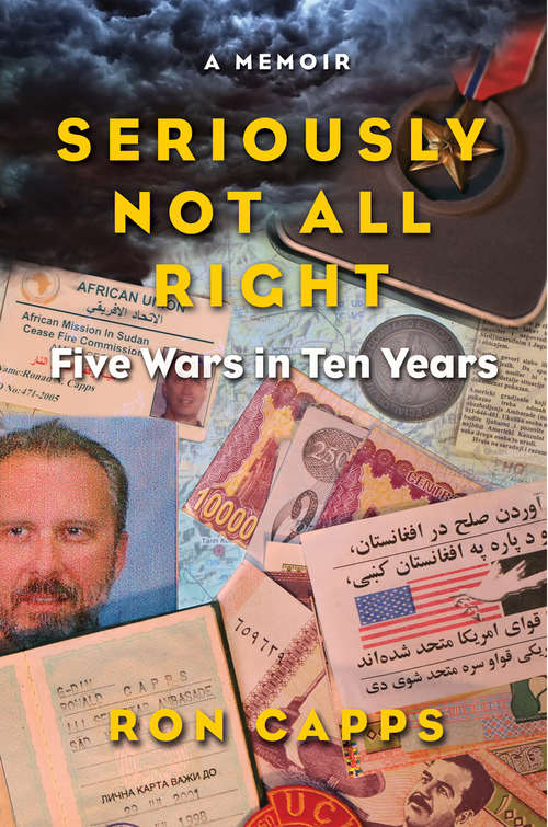 Book cover of Seriously Not All Right: Five Wars in Ten Years