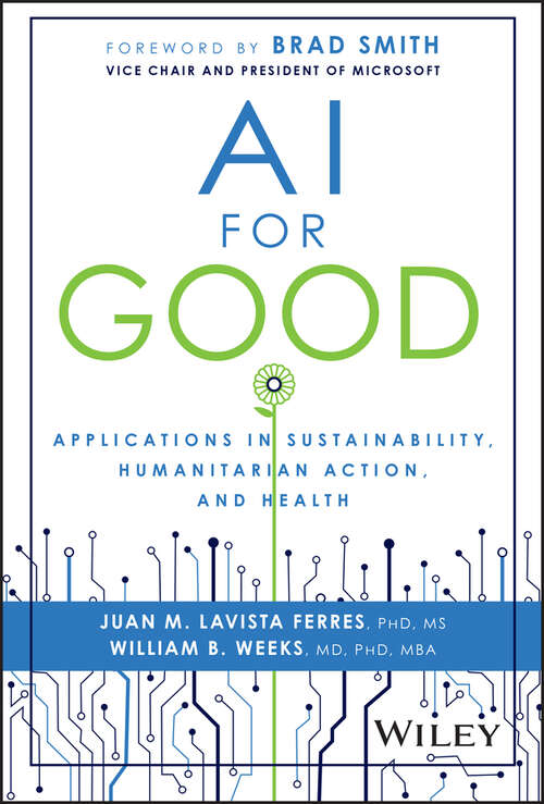 Book cover of AI for Good: Applications in Sustainability, Humanitarian Action, and Health