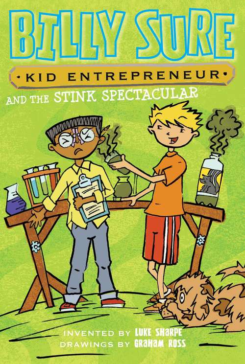 Billy Sure, Kid Entrepreneur and the Stink Spectacular: Billy Sure Kid Entrepreneur; Billy Sure Kid Entrepreneur And The Stink Spectacular; Billy Sure Kid Entrepreneur And The Cat-dog Translator; Billy Sure Kid Entrepreneur And The Best Test (Billy Sure Kid Entrepreneur #2)