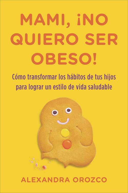 Book cover of Mami,¡no quiero ser obeso!