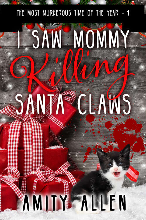 Book cover of I Saw Mommy Killing Santa Claws (The Most Murderous Time of the Year #1)