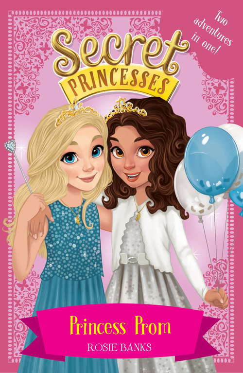 Book cover of Princess Prom: Two adventures in one! (Secret Princesses #1)