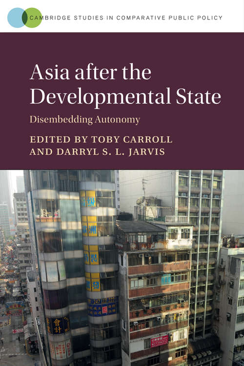 Book cover of Cambridge Studies in Comparative Public Policy: Asia after the Developmental State