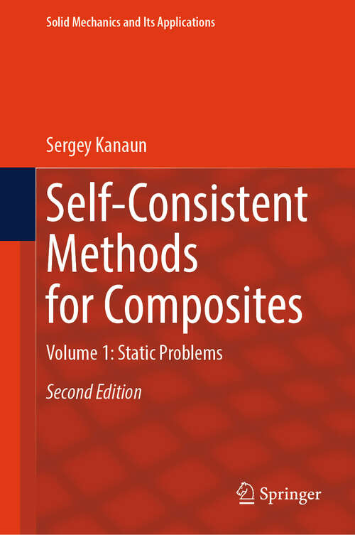 Book cover of Self-Consistent Methods for Composites: Volume 1: Static Problems (Second Edition 2025) (Solid Mechanics and Its Applications #282)