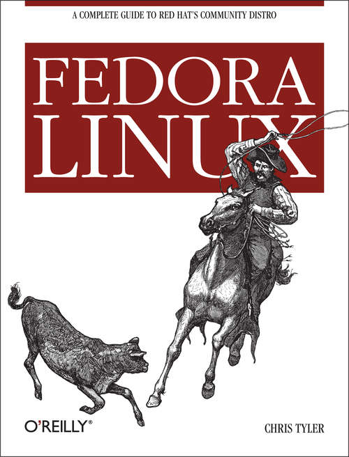 Book cover of Fedora Linux: A Complete Guide to Red Hat's Community Distribution