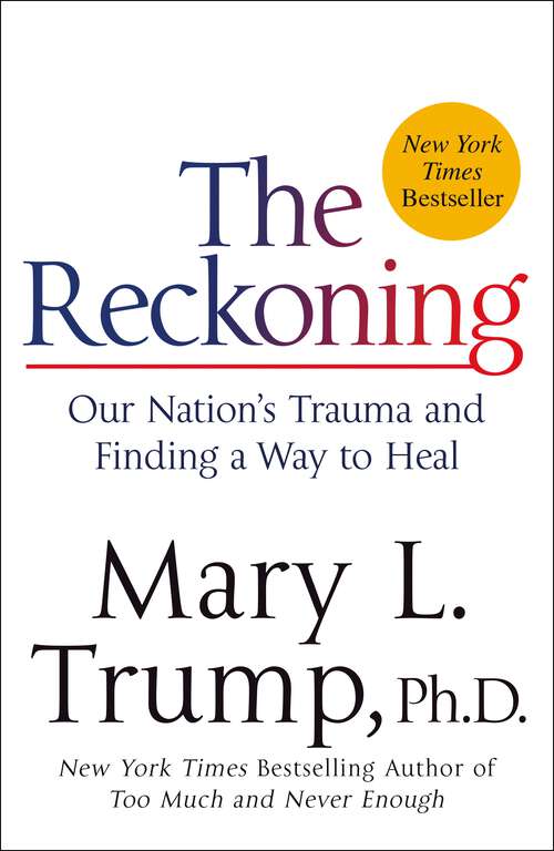 Book cover of The Reckoning: Our Nation's Trauma and Finding a Way to Heal