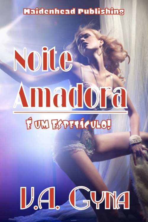Book cover of Noite Amadora: É um Espetáculo!