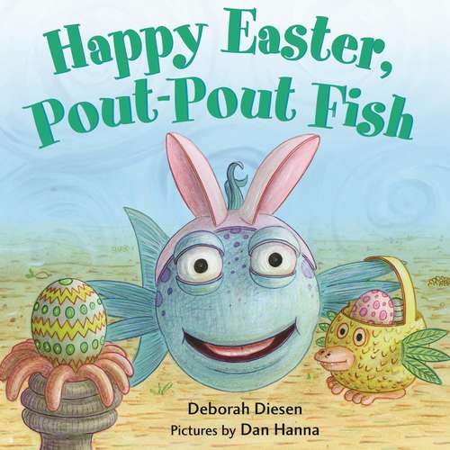 Book cover of Happy Easter, Pout-Pout Fish (A Pout-Pout Fish Mini Adventure #8)