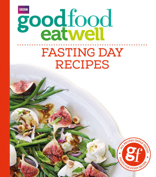 Book cover of Good Food Eat Well: Fasting Day Recipes