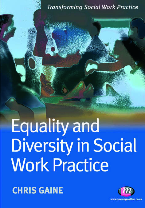 Equality and Diversity in Social Work Practice (Transforming Social Work Practice Series)