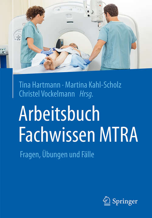 Arbeitsbuch Fachwissen MTRA: Fragen, Übungen und Fälle