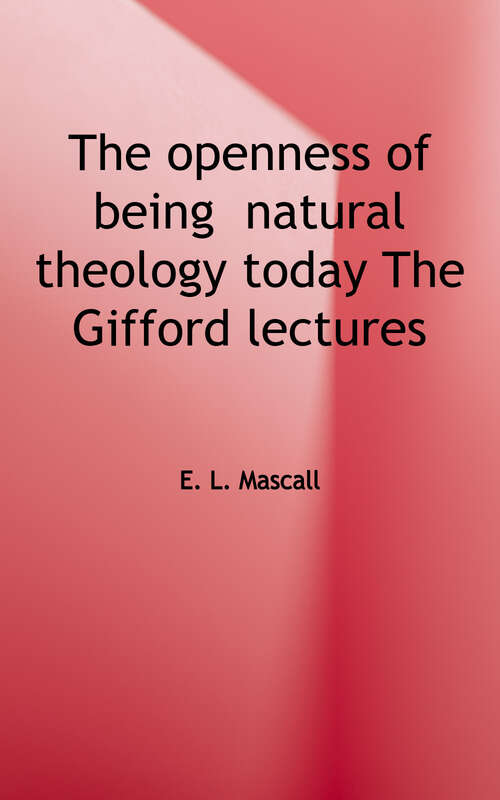 Book cover of The Openness of Being: Natural Theology Today (Gifford Lectures: Vol. 1970)