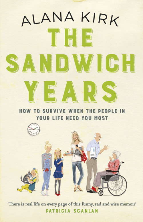 Book cover of The Sandwich Years: How to survive when the people in your life need you most