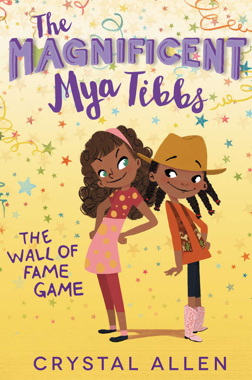 Book cover of The Magnificent Mya Tibbs: The Wall of Fame Game (The\magnificent Mya Tibbs Ser. #2)