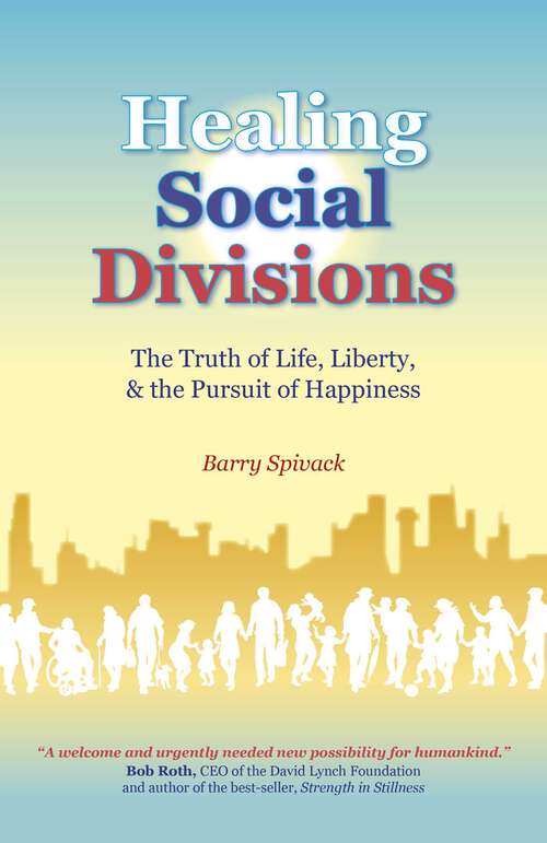 Book cover of Healing Social Divisions: The Truth of Life, Liberty and the Pursuit of Happiness