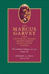 The Marcus Garvey and United Negro Improvement Association Papers, Volume XII: The Caribbean Diaspora, 1920-1921