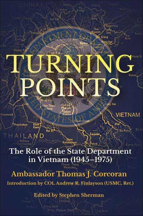 Book cover of Turning Points: The Role of the State Department in Vietnam (1945–1975)