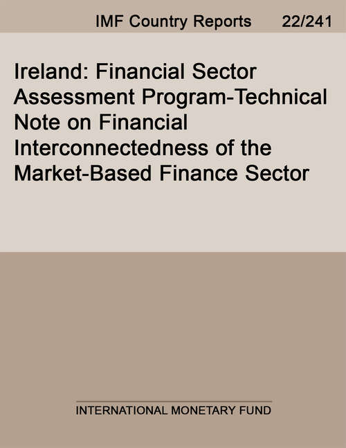 Book cover of Ireland: Financial Sector Assessment Program-Technical Note on Financial Interconnectedness of the Market-Based Finance Sector