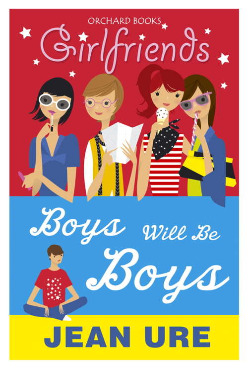 Book cover of Girlfriends: Boys Will Be Boys