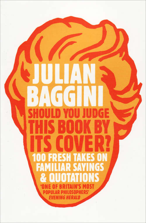Book cover of Should You Judge This Book By Its Cover?: 100 Fresh Takes On Familiar Sayings And Quotations