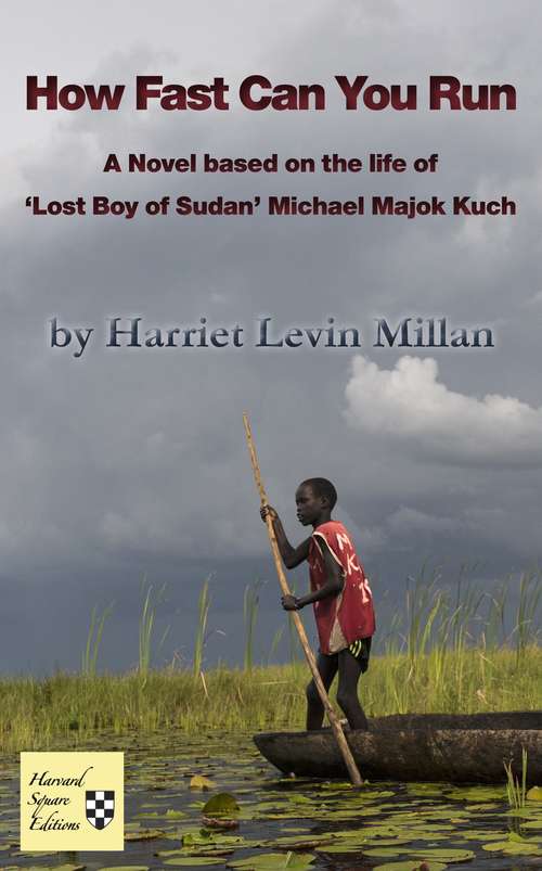 Book cover of How Fast Can You Run: A Novel Based on the Life of 'Lost Boy of Sudan' Michael Majok Kuch