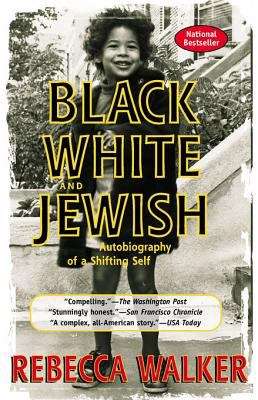 Book cover of Black White and Jewish: Autobiography of a Shifting Self