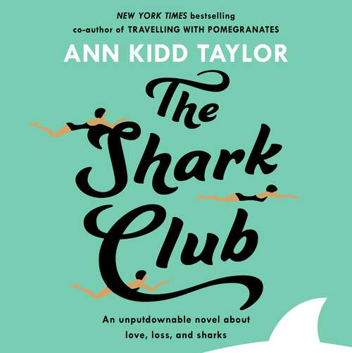 Book cover of The Shark Club: The perfect romantic summer beach read