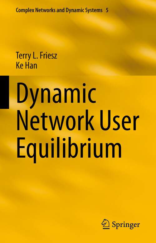 Book cover of Dynamic Network User Equilibrium (1st ed. 2022) (Complex Networks and Dynamic Systems #5)