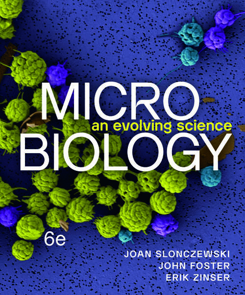 Book cover of Microbiology (Sixth Edition): An Evolving Science (Sixth Edition)