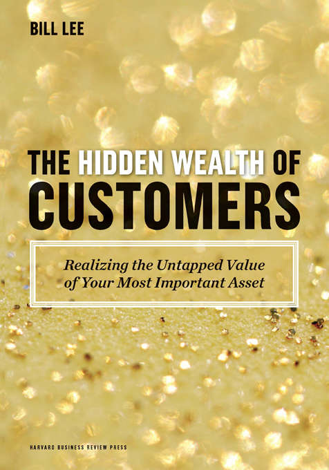 The Hidden Wealth of Customers