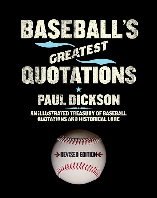 Book cover of Baseball's Greatest Quotations Rev. Ed.