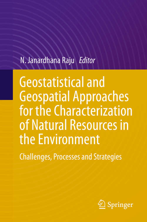 Book cover of Geostatistical and Geospatial Approaches for the Characterization of Natural Resources in the Environment