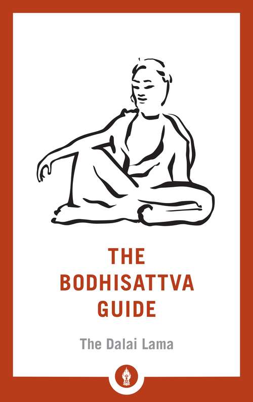 The Bodhisattva Guide: A Teaching On The Wisdom Section Of Shantideva's Guide To The Bodhisattva Way Of Life (Shambhala Dragon Editions Ser.)
