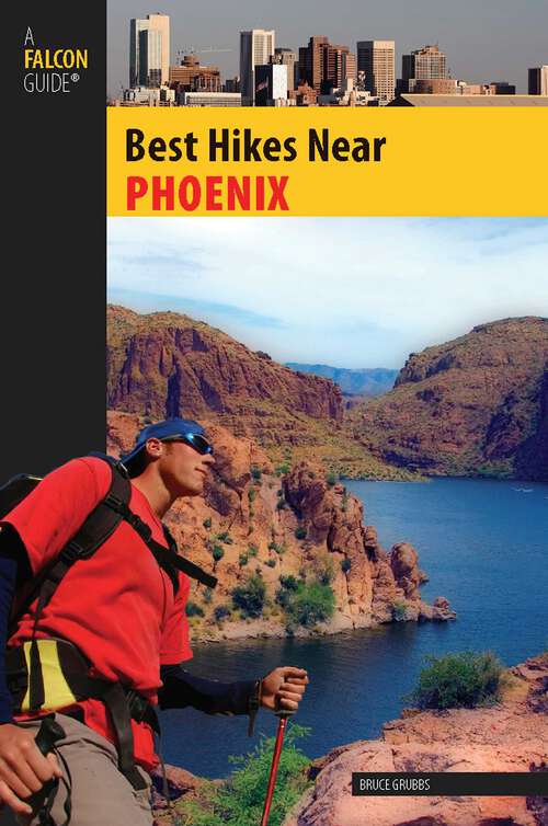 Book cover of Best Hikes Near Phoenix (Best Hikes Near Series)