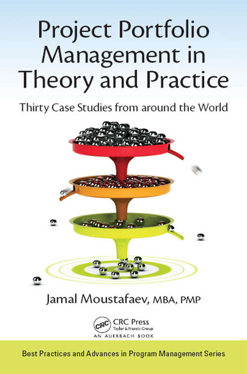 Book cover of Project Portfolio Management in Theory and Practice: Thirty Case Studies from around the World (Best Practices in Portfolio, Program, and Project Management #24)