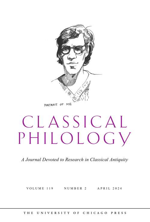 Book cover of Classical Philology, volume 119 number 2 (April 2024)