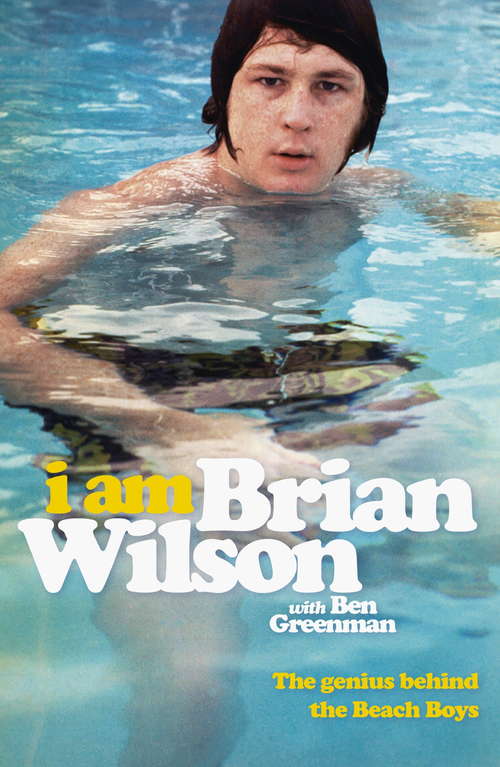 I Am Brian Wilson: The genius behind the Beach Boys