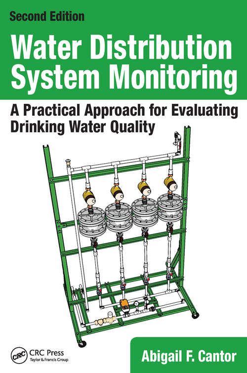 Book cover of Water Distribution System Monitoring: A Practical Approach for Evaluating Drinking Water Quality, Second Edition (2)